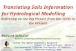 Translating Soils Information for Hydrological Modelling Reflecting on the Big Picture from the 1970s to the Present Roland Schulze Professor Emeritus
