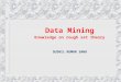 Data Mining Knowledge on rough set theory SUSHIL KUMAR SAHU