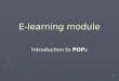 1 E-learning module Introduction to POPs. 2 E-learning module to POPs Module 1 – Overview of POPs ► Overview of the course This module introduces POPs,