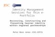 Identity Management Services for Thin e-Portfolio Recovering, Constructing and Presenting learner identity within regional partnerships Peter Rees Jones