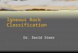Igneous Rock Classification Dr. David Steer Rock cycle