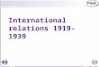 © Boardworks Ltd 2006 1 of 16 International relations 1919-1939
