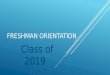 FRESHMAN ORIENTATION Class of 2019. ENGLISH LANGUAGE ARTS & READING FRESHMAN ORIENTATION 2015-2016