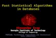 Fast Statistical Algorithms in Databases Alexander Gray Georgia Institute of Technology College of Computing FASTlab: Fundamental Algorithmic and Statistical