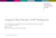 Longevity Risk Transfer: A PPF Perspective Sixth International Longevity Risk and Capital Markets Solutions Conference 9 th & 10 th September 2010 Martin