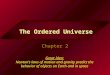 The Ordered Universe Chapter 2 Great Idea: Newton’s laws of motion and gravity predict the behavior of objects on Earth and in space