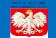REPUBLIC OF POLAND Rzeczpospolita Polska. Polish flag