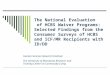 The National Evaluation of HCBS Waiver Programs: Selected Findings from the Consumer Surveys of HCBS and ICF/MR Recipients with ID/DD Human Services Research
