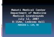 Makati Medical Center Department of Medicine Medical Grandrounds July 12, 2007 8:15Am, Ledesma Hall