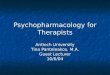 Psychopharmacology for Therapists Antioch University Tina Panteleakos, M.A. Guest Lecturer 10/6/04