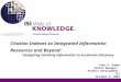 Citation Indexes to Integrated Information Resources and Beyond: Navigating Scholarly Information to Accelerate Discovery John A. Adams Senior Manager,