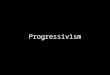 Progressivism. Era of Progressivism Progressivism: action- oriented political response to industrialization and its social by-products: –Immigrants’ suffering