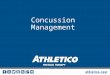 Concussion Management athletico.com. Concussion In a Nutshell Prevention Baseline Evaluation Communication Return to Participation Vestibular Physical