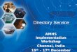 Directory Service AMHS Implementation Workshop Chennai, India 15 th – 17 th December 2008