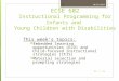 10/23/2014 Dr. Y. Xu 1 ECSE 602 Instructional Programming for Infants and Young Children with Disabilities This week’s topics:  Embedded learning opportunities