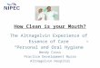 How Clean is your Mouth? The Altnagelvin Experience of Essence of Care “Personal and Oral Hygiene” Wendy Cross Practice Development Nurse Altnagelvin Hospital