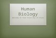 Human Biology Welcome To Your First Day of Class