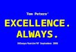 EXCELLENCE. ALWAYS. Tom Peters’ EXCELLENCE. ALWAYS. XAlways/Austin/07 September 2006
