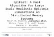 EpiFast: A Fast Algorithm for Large Scale Realistic Epidemic Simulations on Distributed Memory Systems Keith R. Bisset, Jiangzhuo Chen, Xizhou Feng, V.S