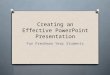 Creating an Effective PowerPoint Presentation For Freshman Year Students