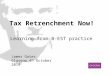 Tax Retrenchment Now! Learning from B-EST practice James Oates Glasgow 4 th October 2014
