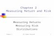 Chapter 2All Rights Reserved1 Chapter 2 Measuring Return and Risk Measuring Returns Measuring Risk Distributions