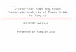 Statistical Sampling-Based Parametric Analysis of Power Grids Dr. Peng Li Presented by Xueqian Zhao EE5970 Seminar