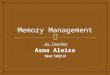 By Teacher Asma Aleisa Year 1433 H.   Goals of memory management  To provide a convenient abstraction for programming  To allocate scarce memory resources