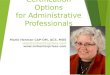 Certification Options for Administrative Professionals Marie Herman CAP-OM, ACS, MOS iaap@mrhenterprises.com 