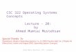 CSC 322 Operating Systems Concepts Lecture - 20: by Ahmed Mumtaz Mustehsan Special Thanks To: Tanenbaum, Modern Operating Systems 3 e, (c) 2008 Prentice-Hall,