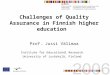 Challenges of Quality Assurance in Finnish higher education Prof. Jussi Välimaa Institute for Educational Research University of Jyväskylä, Finland