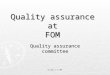 Dr Opio C K (TM) Quality assurance at FOM Quality assurance committee