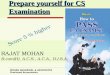 MOHAN AGGARWAL & ASSOCIATES Chartered Accountants 1 Prepare yourself for CS Examination Score 5 % higher RAJAT MOHAN B.com(H), A.C.S., A.C.A., D.I.S.A