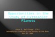 Opportunities in the Study of Extrasolar Planets Peter R. McCullough, STScI Astrophysics Enabled by the Return to the Moon Nov 30, 2006