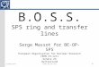 B.O.S.S. SPS ring and transfer lines Serge Massot for BE-OP-SPS European Organisation for Nuclear Research CERN CH-1211 Genève 23 Switzerland 27/05/2014CERN