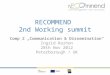RECOMMEND 2nd Working summit Comp 2 „Communication & Dissemination“ Ingrid Rozhon 28th Nov 2012 Peterborough / UK