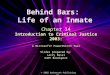 Behind Bars: Life of an Inmate © 2002 Wadsworth Publishing Co. Chapter 14 Introduction to Criminal Justice 2003: A Microsoft® PowerPoint® Tool Slides prepared