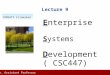 Lecture 9 Enterprise Systems Development ( CSC447 ) COMSATS Islamabad Muhammad Usman, Assistant Professor