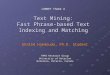 Text Mining: Fast Phrase-based Text Indexing and Matching Khaled Hammouda, Ph.D. Student PAMI Research Group University of Waterloo Waterloo, Ontario,