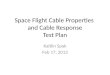 Space Flight Cable Properties and Cable Response Test Plan Kaitlin Spak Feb 17, 2013