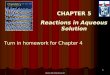 Chem 105 Chpt 4 Lsn 10 1 CHAPTER 5 Reactions in Aqueous Solution Turn in homework for Chapter 4 Turn in homework for Chapter 4