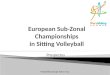 ParaVolley Europe 2014 / mcz European Sub-Zonal Championships in Sitting Volleyball Prospectus