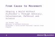 1 From Cause to Movement Shaping a World Without Alzheimer’s Through Advocacy, Volunteerism, Referral and Science Ian Kremer, Esq. Advocacy & Outreach