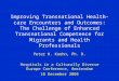 Improving Transnational Health-care Encounters and Outcomes: The Challenge of Enhanced Transnational Competence for Migrants and Health Professionals Peter
