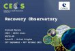 Recovery Observatory Richard Moreno CNES – WGISS chair WGISS-40 Harwell – United Kingdom 28 th September – 02 nd October 2015 Committee on Earth Observation
