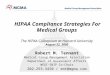 HIPAA Compliance Strategies For Medical Groups The HIPAA Colloquium at Harvard University August 22, 2002 Robert M. Tennant Medical Group Management Association