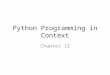 Python Programming in Context Chapter 12. Objectives To introduce the concept of inheritance To create a working object-oriented graphics package To provide