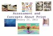 Assessment and Concepts About Print January 23, 2012