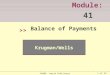 1 of 49 Module: 41 >> Krugman/Wells ©2009  Worth Publishers Balance of Payments