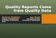 Quality Reports Come from Quality Data Andrew Baldwin College of Management University of Wisconsin- Stout Jan Boyd Information School University of Washington